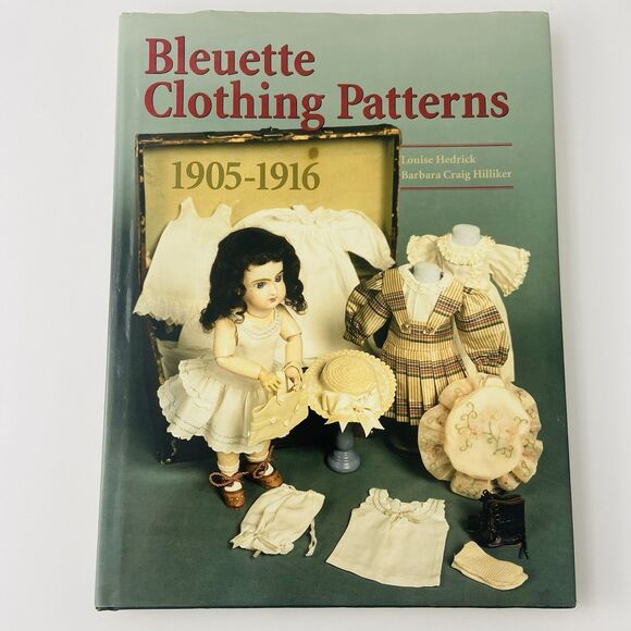 Bleuette Clothing Patterns 1905-1916 by Louise Hedrick & Barbara Craig Hilliker - Picture 1 of 16